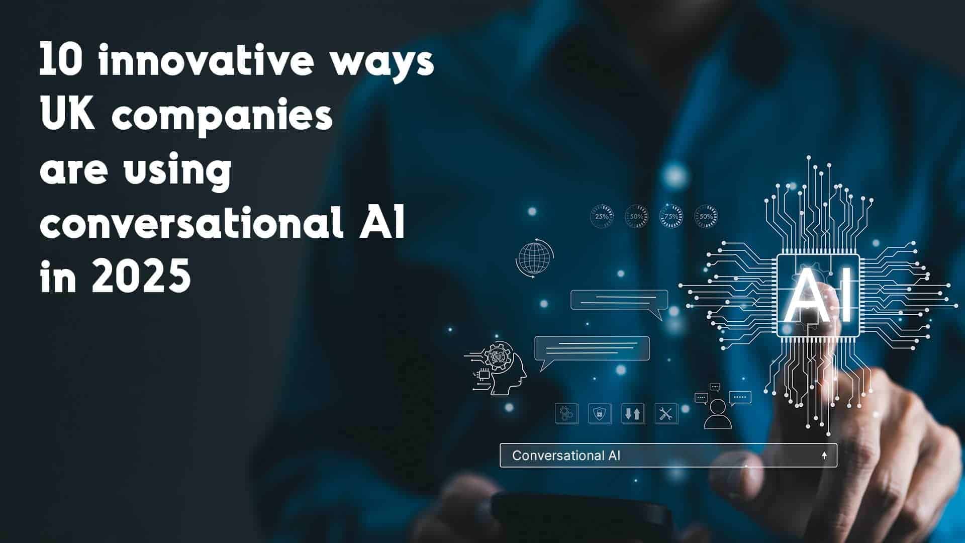 How to save time & improve customer experience with conversational AI